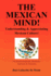 The Mexican Mind! : Understanding & Appreciating Mexican Culture!