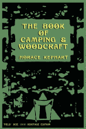 book of camping and woodcraft a guidebook for those who travel in the wilde
