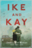 Ike and Kay: a Novel