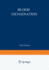Blood Oxygenation: Proceedings of the International Symposium on Blood Oxygenation, Held at the University of Cincinnati, December 1-3, 1969