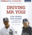 Driving Mr. Yogi: Yogi Berra, Ron Guidry, and Baseball's Greatest Gift