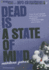 Dead is a State of Mind