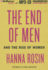 The End of Men: and the Rise of Women