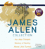 James Allen Collection: as a Man Thinketh, the Mastery of Destiny, Above Life's Turmoil (Inspirational Classics)