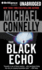 The Black Echo (Harry Bosch Series)