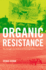 Organic Resistance: The Struggle over Industrial Farming in Postwar France