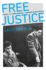 Free Justice: a History of the Public Defender in Twentieth-Century America (Justice, Power, and Politics)