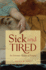Sick and Tired: an Intimate History of Fatigue (Studies in Social Medicine)