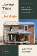 buying time for heritage how to save an endangered historic property