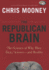 The Republican Brain: the Science of Why They Deny Science-and Reality