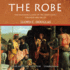 The Robe: the Enduring Classic of One Man's Quest for Faith and Truth