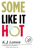 Some Like It Hot