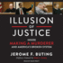 Illusion of Justice: Inside Making a Murderer and America's Broken System (Audio Cd)
