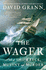 Wager, the a Tale of Shipwreck, Mutiny and Murder