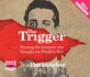 Trigger, the