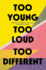 Too Young, Too Loud, Too Different: Poems From Malika's Poetry Kitchen