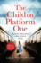 The Child on Platform One: Inspired By the Children Who Escaped the Holocaust