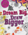 Dream Big, Draw Bigger