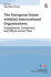 The European Union With(in) International Organisations: Commitment, Consistency and Effects Across Time (Globalisation, Europe, and Multilateralism)
