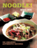 Noodle! : 100 Amazing Authentic Recipes (100 Great Recipes)