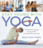 Stay Young With Yoga Use the Power of Yoga to Stay Youthful, Fit and Painfree at Any Age