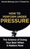 How to Perform Under Pressure: the Science of Doing Your Best When It Matters Most