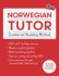 Norwegian Tutor: Grammar and Vocabulary Workbook (Learn Norwegian With Teach Yourself): Advanced Beginner to Upper Intermediate Course