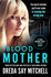 Blood Mother: A gritty read - you'll be hooked (Flesh and Blood Series Book Two)