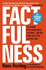 Factfulness: Ten Reasons We'Re Wrong About the World-and Why Things Are Better Than You Think