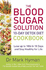 The Blood Sugar Solution 10day Detox Diet Cookbook Lose Up to 10lb in 10 Days and Stay Healthy for Life
