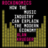 Rockonomics: What the Music Industry Can Teach Us About Economics (and Our Future)