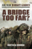 Air War Market Garden: a Bridge Too Far