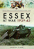 Essex at War, 1939-45