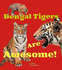 Bengal Tigers Are Awesome! (a+ Books: Awesome Asian Animals)
