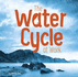 The Water Cycle at Work (Water in Our World)