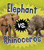 Elephant Vs. Rhinoceros (Read and Learn: Animal Rivals)