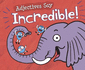 Word Adventures: Adjectives Say "Incredible!