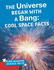 The Universe Began With a Bang: Cool Space Facts (Mind-Blowing Science Facts)