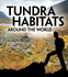 Exploring Earth's Habitats: Tundra Habitats Around the World