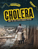 Cholera: How the Blue Death Changed History (Infected! )