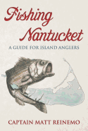 fishing nantucket a guide for island anglers