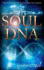 Soul Dna: Your Spiritual Genetic Code Defines Your Purpose