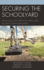 Securing the Schoolyard: Protocols That Promote Safety and Positive Student Behaviors