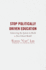 Stop Politically Driven Education: Subverting the System to Build a New School Model