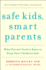 Safe Kids, Smart Parents: What Parents Need to Know to Keep Their Children Safe