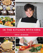 in the kitchen with kris a kollection of kardashian jenner family favorites