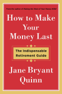 how to make your money last the indispensable retirement guide