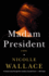 Madam President: a Novel