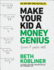 Make Your Kid a Money Genius Even If You'Re Not a Parents' Guide for Kids 3 to 23