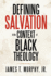 Defining Salvation in the Context of Black Theology